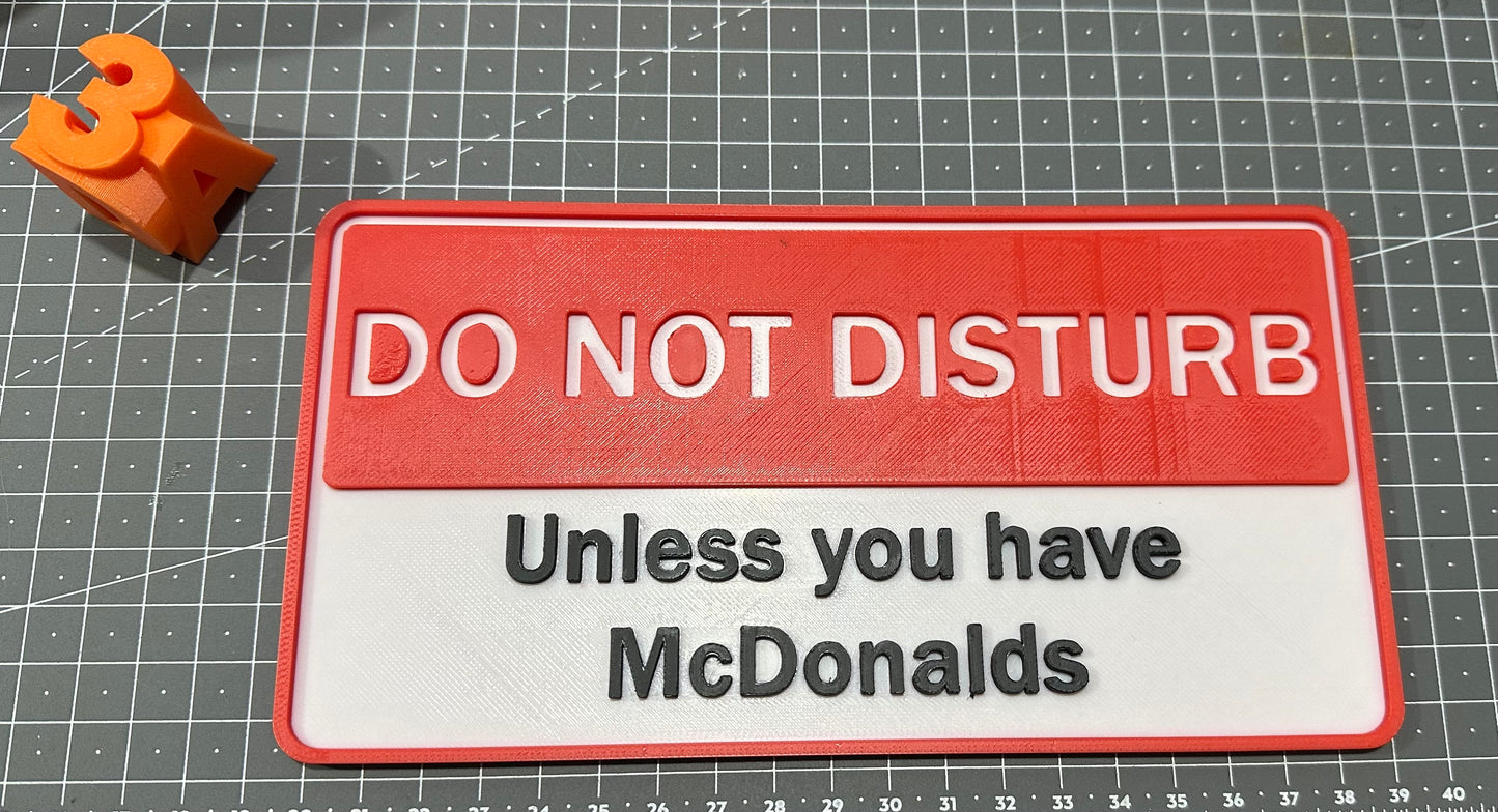 Do Not Disturb Unless you Have McDonalds Sign - 3D Printed Sign